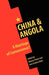 China & Angola: A Marriage of Convenience? by Marcus Power, Ana Cristina Alves