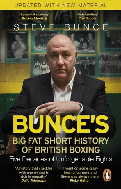 Bunce's Big Fat Short History of British Boxing by Steve Bunce