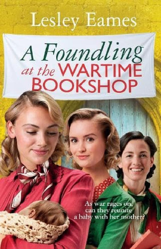 A Foundling At The Wartime Bookshop by Lesley Eames