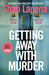 Getting Away With Murder by Shari Lapena