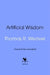 Artificial Wisdom by Thomas R. Weaver