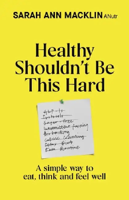 Healthy Shouldn't be This Hard by Sarah Ann Macklin