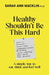 Healthy Shouldn't be This Hard by Sarah Ann Macklin