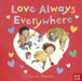 Love Always Everywhere by Nosy Crow Ltd