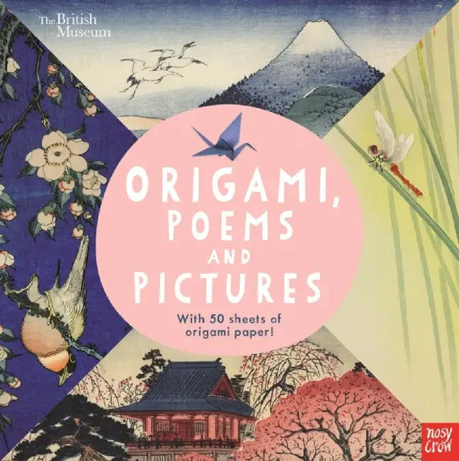 British Museum: Origami, Poems and Pictures – Celebrating the Hokusai Exhibition at the British Museum by Nosy Crow Ltd