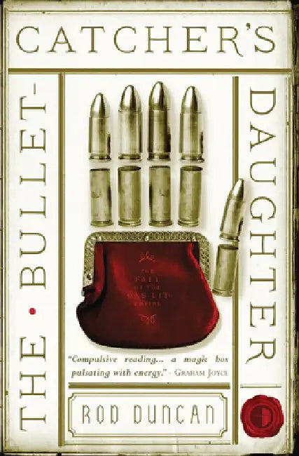 The Bullet-Catcher's Daughter by Rod Duncan