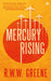 Mercury Rising by R. W. W. Greene