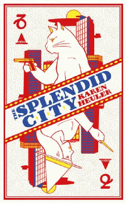 The Splendid City by Karen Heuler