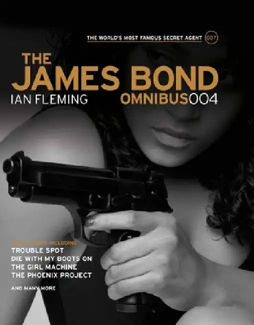 The James Bond Omnibus, Volume 004 by Ian Fleming