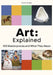 Art: Explained: 100 Masterpieces and What They Mean by Susie Hodge