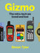 Gizmo: The Retro-Tech We Loved and Lost by Simon Tyler