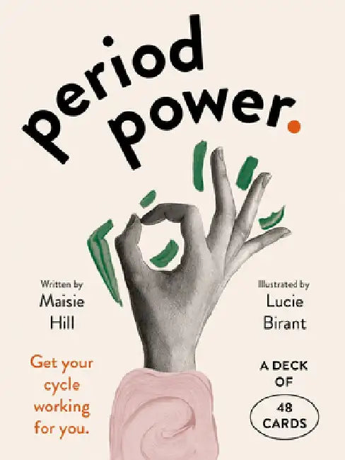 Period Power: Get Your Cycle Working for You in 50 Cards by Maisie Hill
