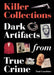 True Crime Collections: Dark Artefacts and Murderbilia [Working Title] by Paul Gambino
