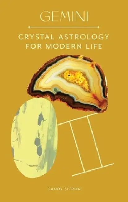 Gemini: Crystal Astrology for Modern Life by Sandy Sitron