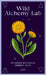 Wild Alchemy Lab: An Astro-Botanical Remedy Deck by Jemma Foster