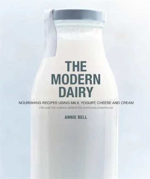 The Modern Dairy by Annie Bell