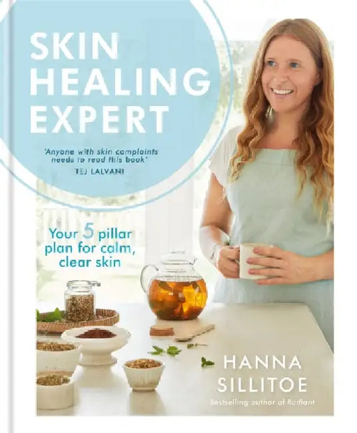 Skin Healing Expert: Your 5 pillar plan to calm psoriasis, eczema and acne and encourage clear skin by Hanna Sillitoe