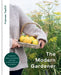 The Modern Gardener: A Practical Guide for Creating a Beautiful and Creative Garden by Frances Tophill