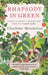 Rhapsody in Green: A Novelist, an Obsession, a Laughably Small Excuse for a Vegetable Garden by Charlotte Mendelson