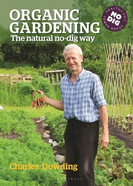 Organic Gardening: The Natural No-Dig Way by Charles Dowding