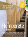 The Hempcrete Book: Designing and Building with Hemp-Lime by William Stanwix