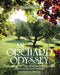 An Orchard Odyssey: Finding and Growing Tree Fruit in the City, Community and Garden by Naomi Slade