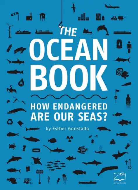 The Ocean Book: How Endangered Are Our Seas? by Esther Gonstalla