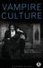 Vampire Culture by Maria Mellins