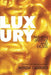Luxury: Fashion, Lifestyle and Excess by Patrizia Calefato