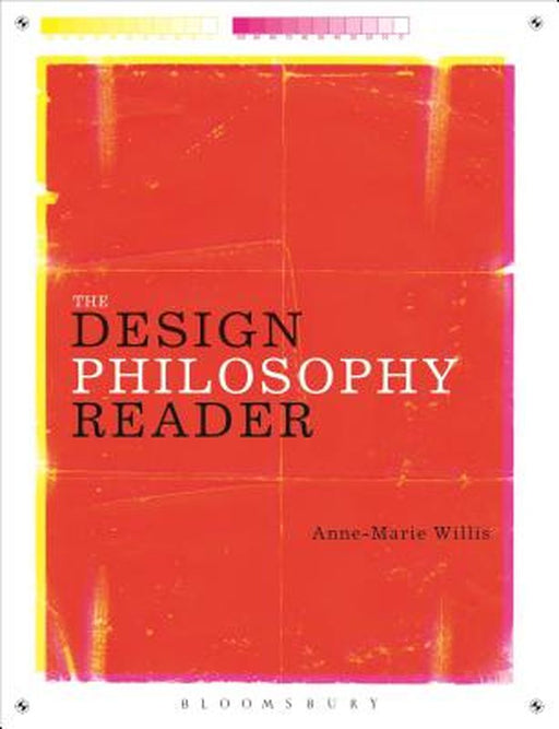 The Design Philosophy Reader by Anne-Marie Willis