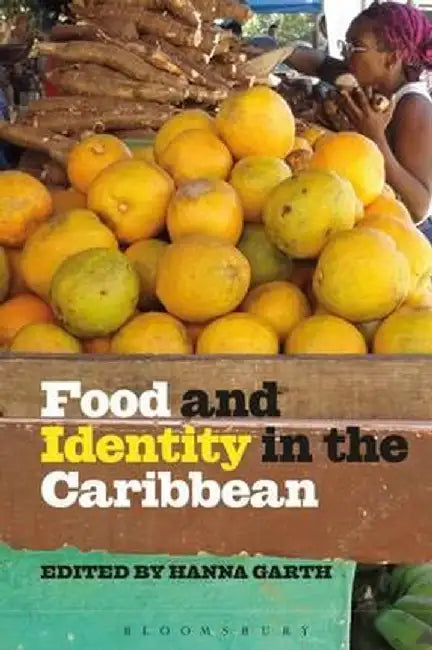 Food and Identity in the Caribbean by Hanna Garth