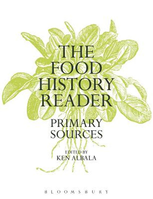 The Food History Reader: Primary Sources by Ken Albala