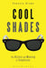Cool Shades: The History and Meaning of Sunglasses by Vanessa Brown