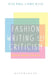 Fashion Writing and Criticism: History, Theory, Practice by Peter McNeil