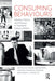 Consuming Behaviours: Identity, Politics and Pleasure in Twentieth-Century Britain by Erika Rappaport