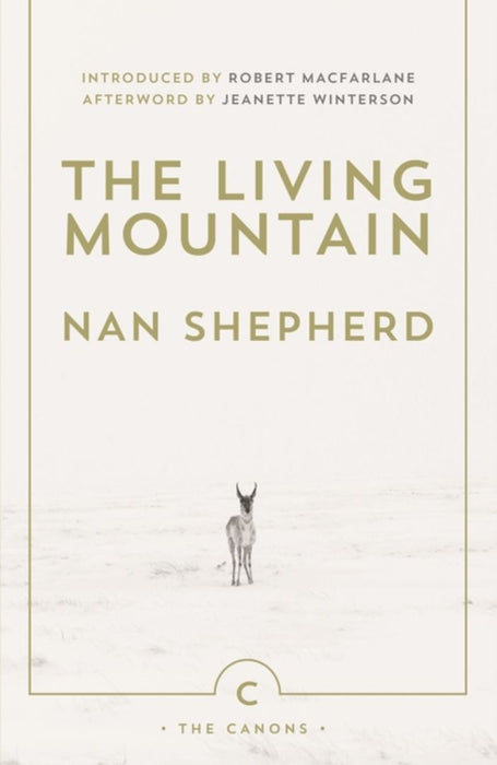 The Living Mountain: A Celebration of the Cairngorm Mountains of Scotland by Nan Shepherd