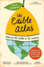 The Edible Atlas: Around the World in Thirty-Nine Cuisines by Mina Holland
