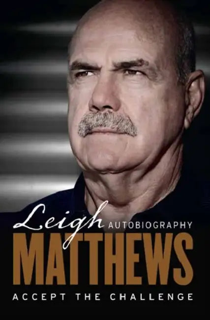Accept the Challenge: The Autobiography by Leigh Matthews