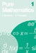 Pure Mathematics 1 by L. Bostock, F. S. Chandler
