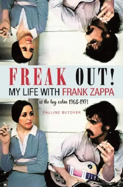 Freak Out! My Life with Frank Zappa by Pauline Butcher