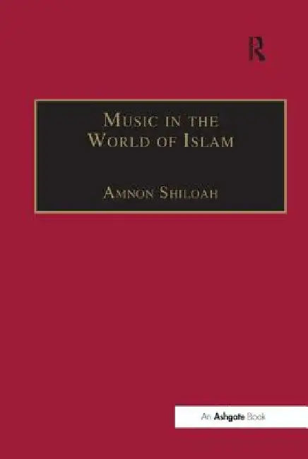 Music in Islam: A Socio-Cultural History by Amnon Shiloah