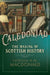 The Caledoniad: The Making of Scottish History by Catriona M. M. MacDonald