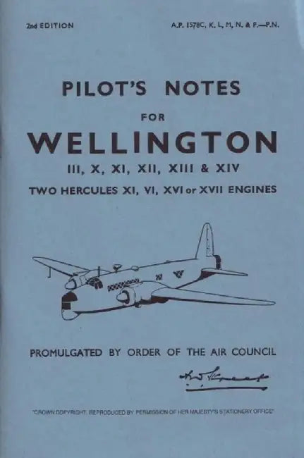 Pilot's Notes for Wellington III, X, XI, XII, XIII & XIV: Two Hercules XI, VI, XVI or XVII Engines by Air Ministry