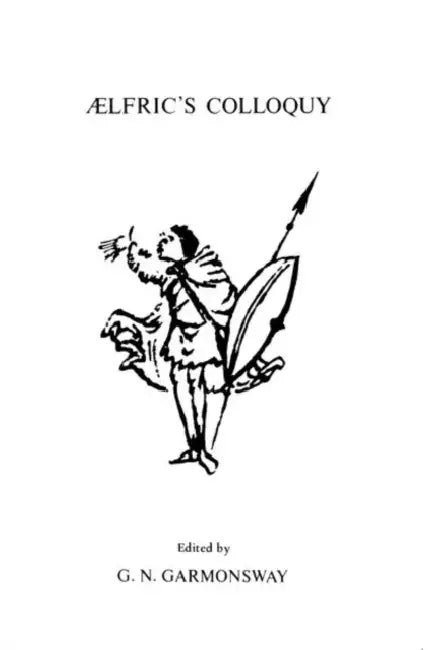 Aelfric's Colloquy by G. N. Garmonsway