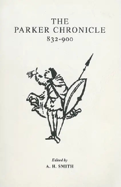 The Parker Chronicle: 832-900 by A. H. Smith