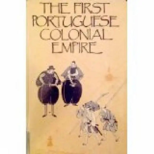 First Portuguese Colonial Empire by Malyn Newitt, Anthony Disney, K. S. Mathew