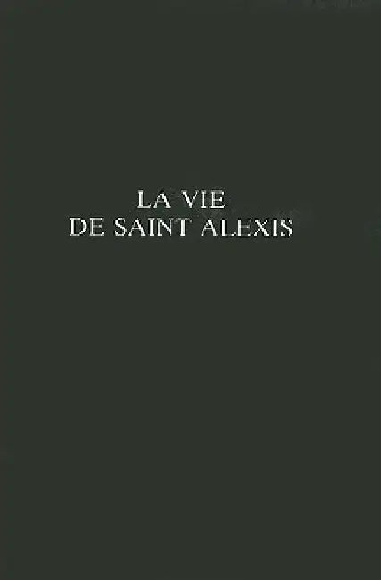 La Vie de Saint Alexis by T. D. Hemming
