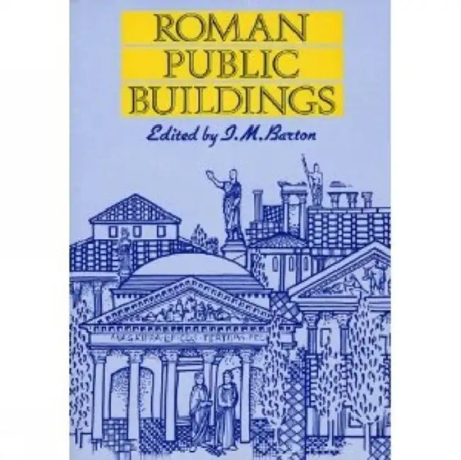 Roman Public Buildings by Ian M. Barton