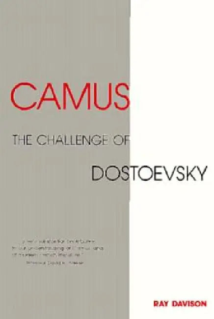 Camus: The Challenge of Dostoevsky by Ray Davison