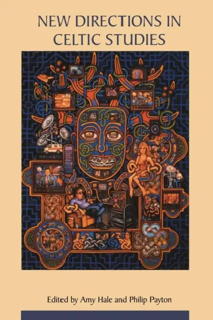 New Directions in Celtic Studies by Amy Hale, Leslie Jones, Moya Kneafsey